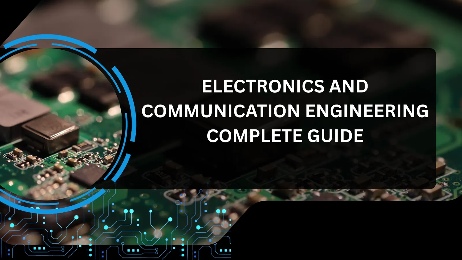 B.E. Electronics and Communication Engineering Complete Guide